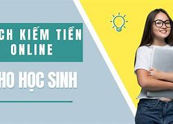 Cách Kiếm Tiền Tại Nhà Cho Học Sinh